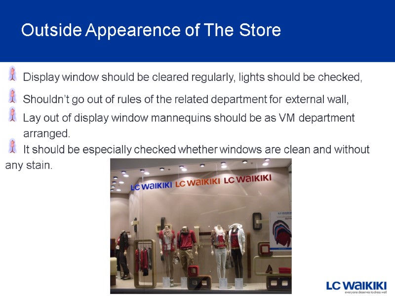 Outside Appearence of The Store Display window should be cleared regularly, lights should be